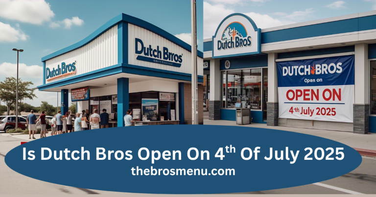 Is Dutch Bros Open On 4th Of July